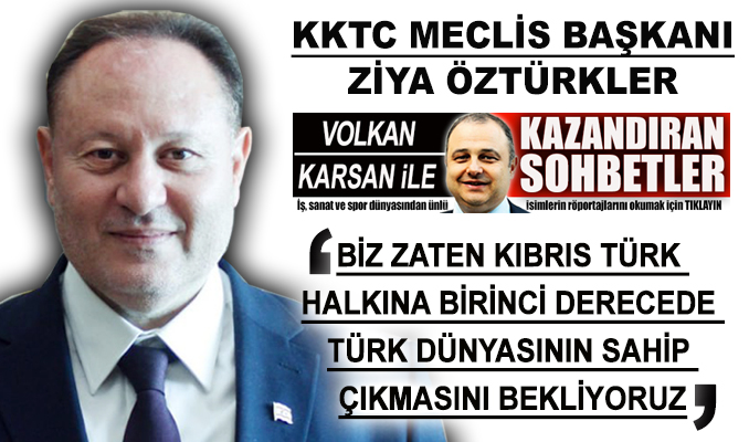 Finansın Gündemi Kıbrıs Türkü’nün sesi oldu: KKTC Meclis Başkanı Ziya Öztürkler konuştu
