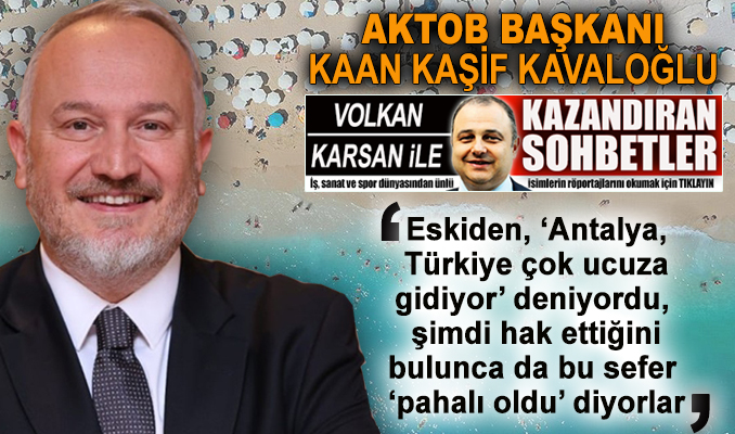 AKTOB Başkanı Kavaloğlu: Antalya gibi başka bir resort havalimanı yok