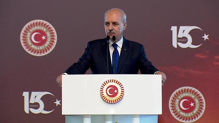 TBMM Başkanı Numan Kurtulmuş: 15 Temmuzda destan yazıldı